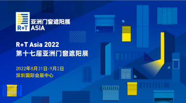 立足双循环 开拓新格局|R+T Asia 2022精彩重启,8月深圳见!-BIM建筑网